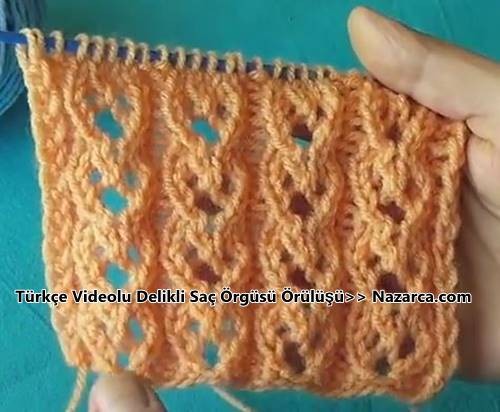 TÜRKÇE VİDEOLU AJURLU DELİKLİ SAÇ ÖRGÜSÜ ÖRNEK ANLATIMI