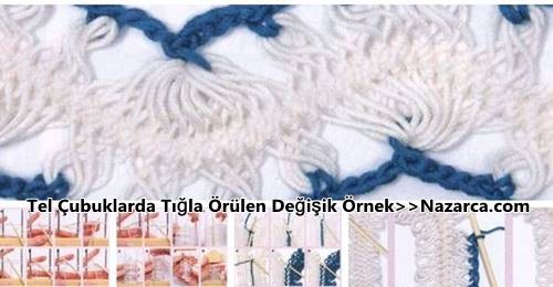 TEL ÇUBUKLA VE TIĞ İLE ÖRÜLEN ÇOK İLGİNÇ ÖRNEK MODELİ